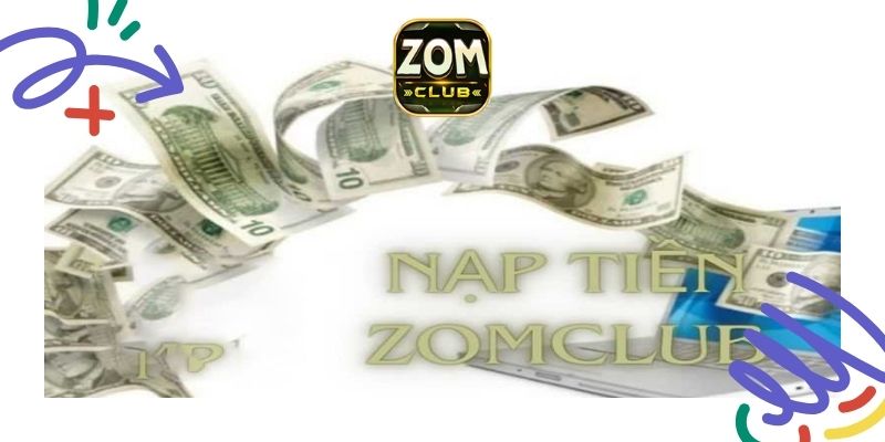 Các bước nạp tiền Zomclub đơn giản